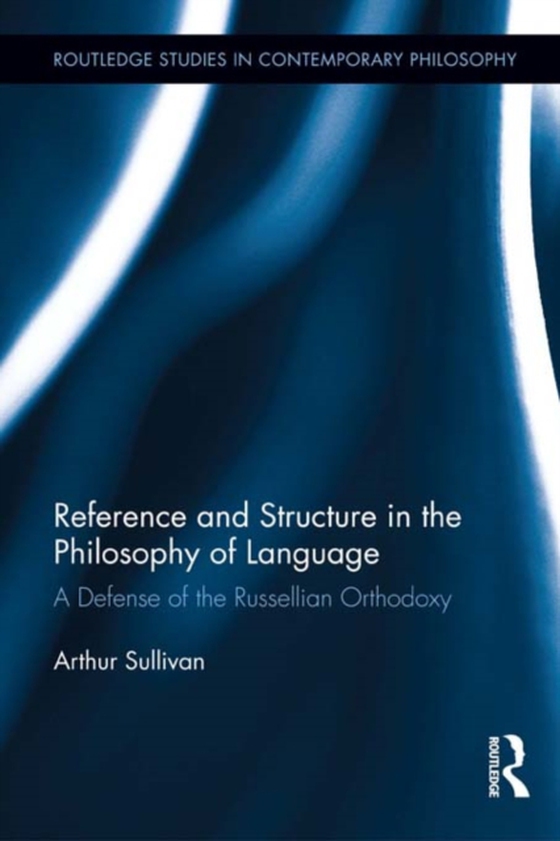 Reference and Structure in the Philosophy of Language (e-bog) af Sullivan, Arthur