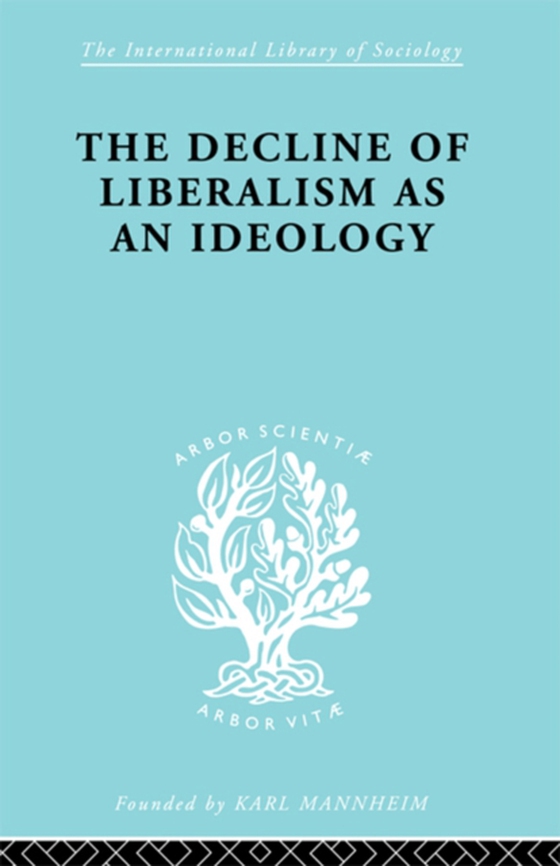 Decline of Liberalism as an Ideology (e-bog) af Hallowell, John H.