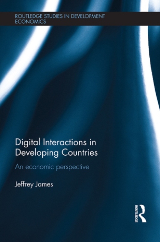 Digital Interactions in Developing Countries (e-bog) af James, Jeffrey