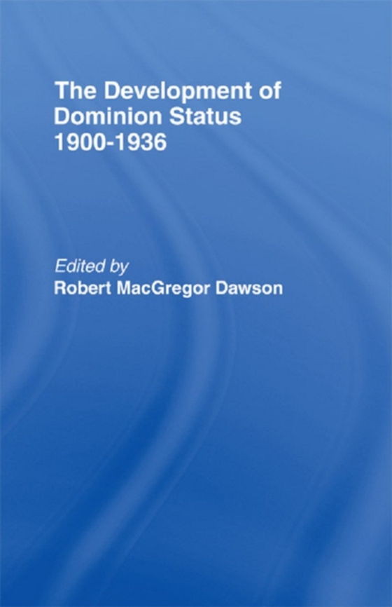 Development of Dominion Status 1900-1936 (e-bog) af Dawson, Robert MacGregor