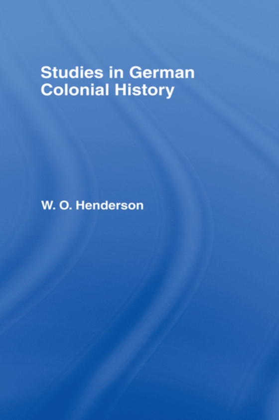 Studies in German Colonial History (e-bog) af Henderson, W.O.