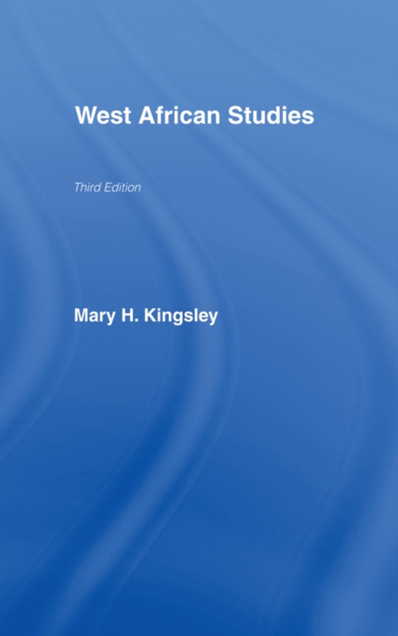 West African Studies (e-bog) af Kingsley, Mary