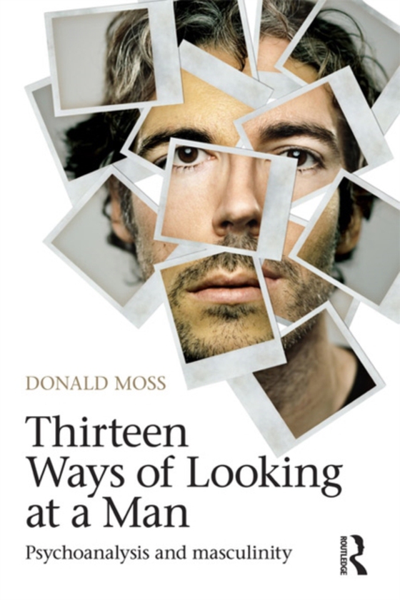 Thirteen Ways of Looking at a Man (e-bog) af Moss, Donald