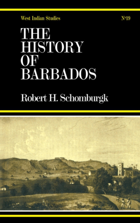 History of Barbados (e-bog) af Schomburg, Sir Robert