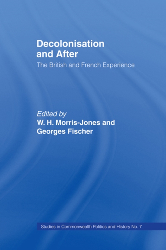 Decolonisation and After (e-bog) af Morris-Jones, W. H.