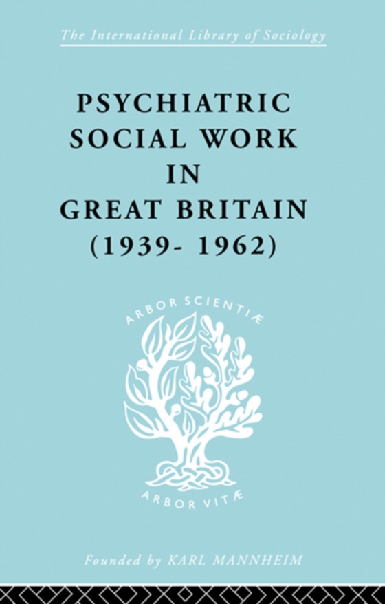 Psychiatric Social Work in Great Britain (1939-1962) (e-bog) af Timms, Noel