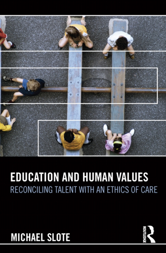 Education and Human Values (e-bog) af Slote, Michael