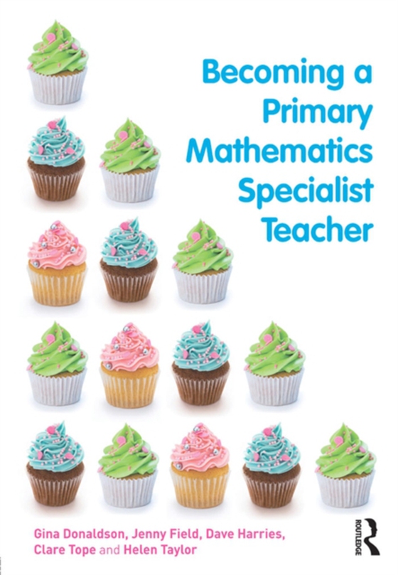 Becoming a Primary Mathematics Specialist Teacher (e-bog) af Taylor, Helen