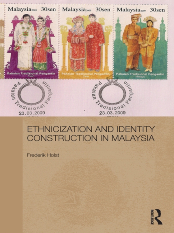 Ethnicization and Identity Construction in Malaysia (e-bog) af Holst, Frederik