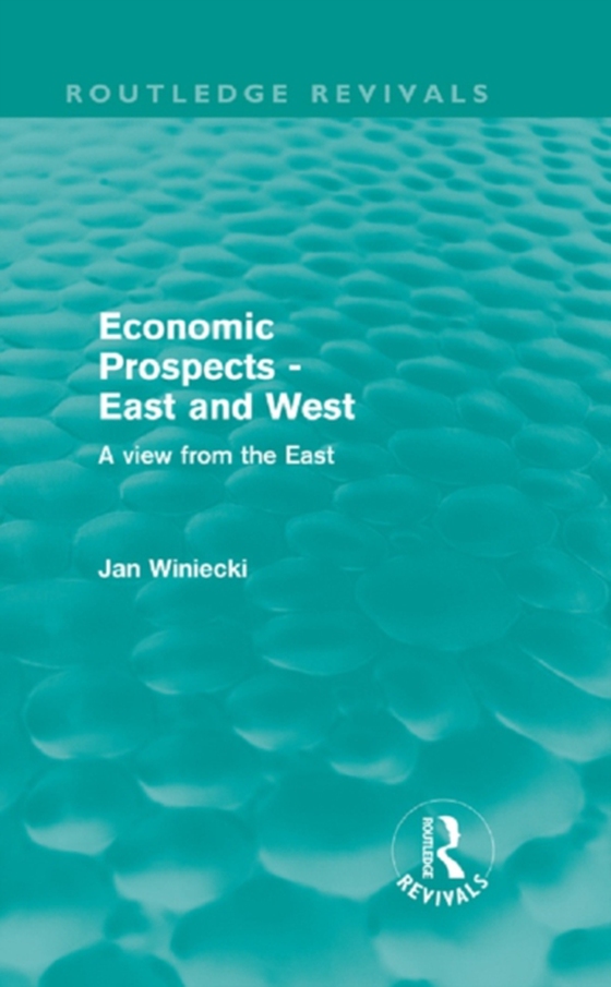Economic Prospects - East and West (e-bog) af Winiecki, Jan
