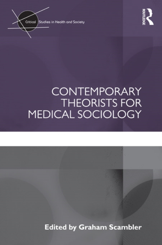 Contemporary Theorists for Medical Sociology (e-bog) af -