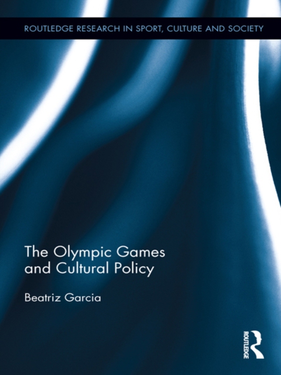 Olympic Games and Cultural Policy (e-bog) af Garcia, Beatriz