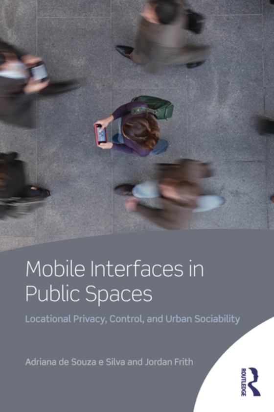 Mobile Interfaces in Public Spaces (e-bog) af Frith, Jordan