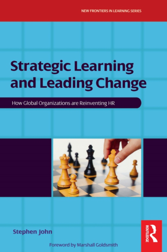 Strategic Learning and Leading Change (e-bog) af John, Stephen