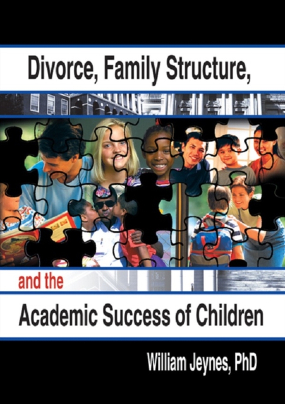 Divorce, Family Structure, and the Academic Success of Children (e-bog) af Jeynes, William