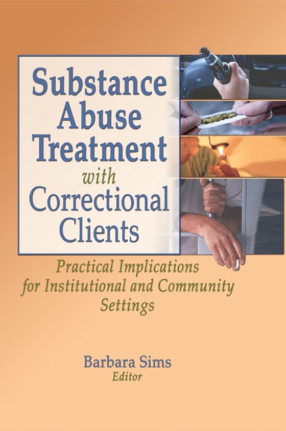 Substance Abuse Treatment with Correctional Clients (e-bog) af Sims, Barbara