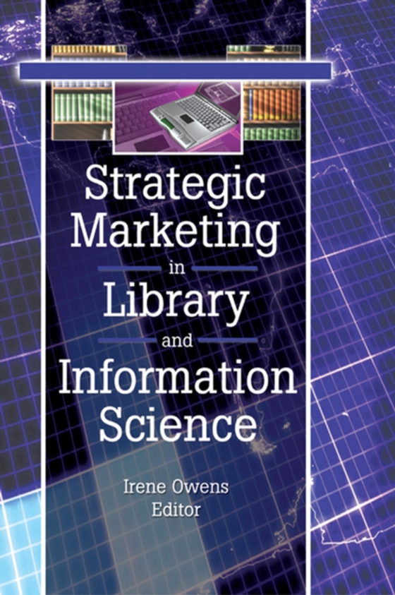 Strategic Marketing in Library and Information Science (e-bog) af Katz, Linda S