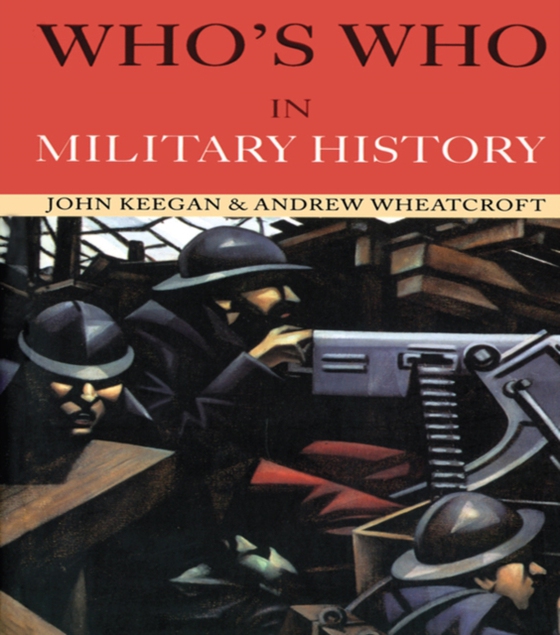 Who's Who in Military History (e-bog) af Wheatcroft, Andrew