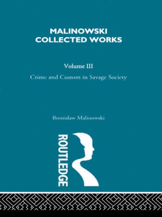 Crime and Custom in Savage Society (e-bog) af Malinowski, Bronislaw