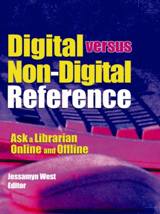 Digital versus Non-Digital Reference (e-bog) af Katz, Linda S