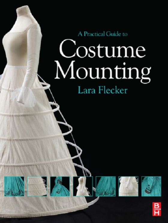 Practical Guide to Costume Mounting (e-bog) af Flecker, Lara