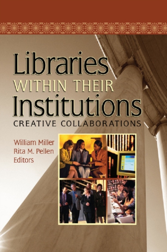 Libraries Within Their Institutions (e-bog) af Miller, William