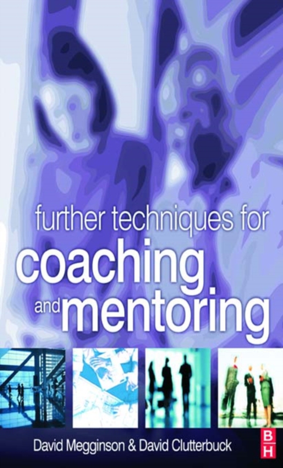 Further Techniques for Coaching and Mentoring (e-bog) af Clutterbuck, David