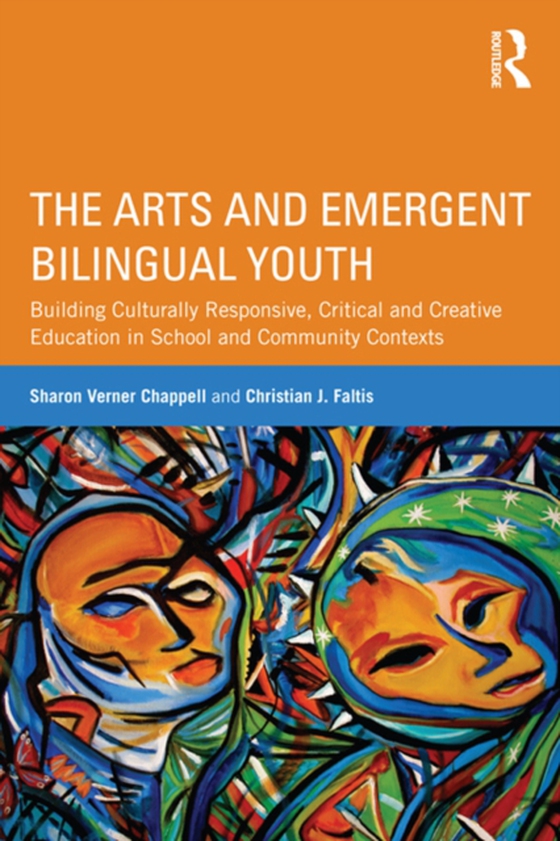 Arts and Emergent Bilingual Youth (e-bog) af Faltis, Christian J.