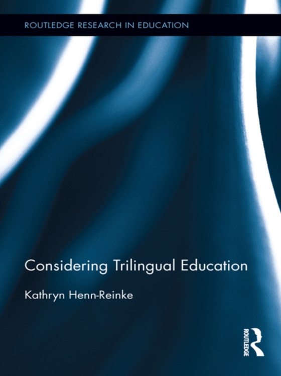 Considering Trilingual Education (e-bog) af Henn-Reinke, Kathryn