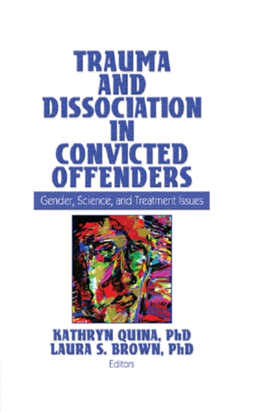 Trauma and Dissociation in Convicted Offenders (e-bog) af -
