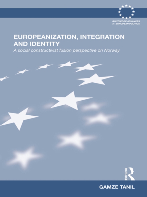 Europeanization, Integration and Identity (e-bog) af Tanil, Gamze