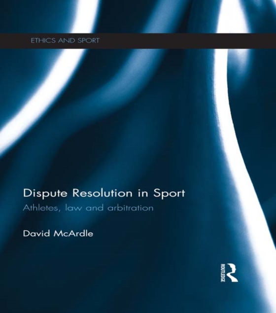 Dispute Resolution in Sport (e-bog) af McArdle, David