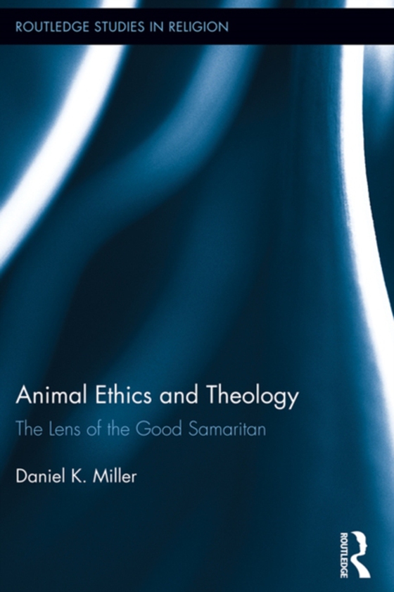 Animal Ethics and Theology (e-bog) af Miller, Daniel