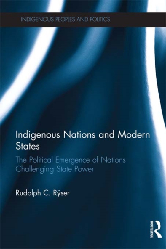 Indigenous Nations and Modern States (e-bog) af Ryser, Rudolph C.