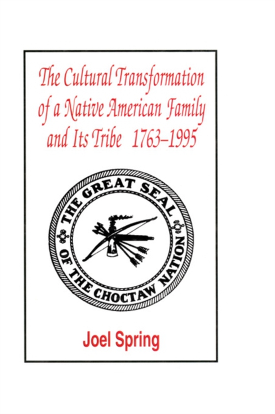 Cultural Transformation of A Native American Family and Its Tribe 1763-1995