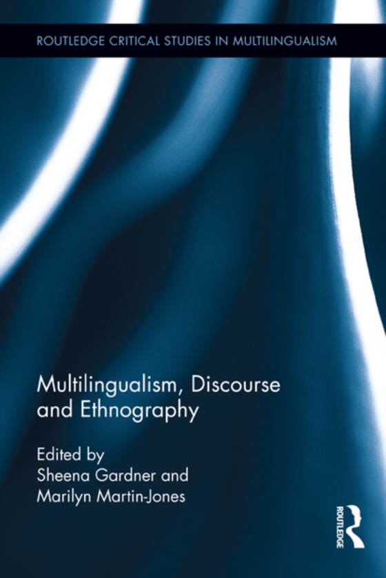 Multilingualism, Discourse, and Ethnography (e-bog) af -