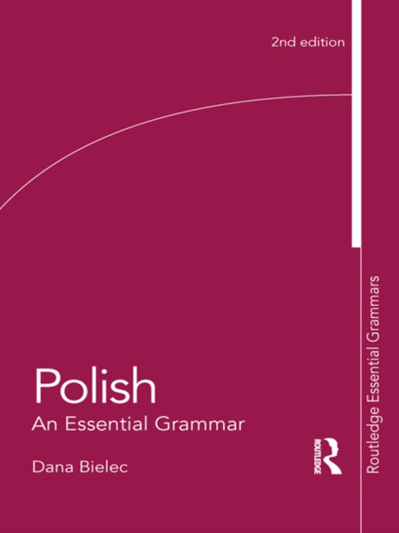 Polish: An Essential Grammar (e-bog) af Bielec, Dana