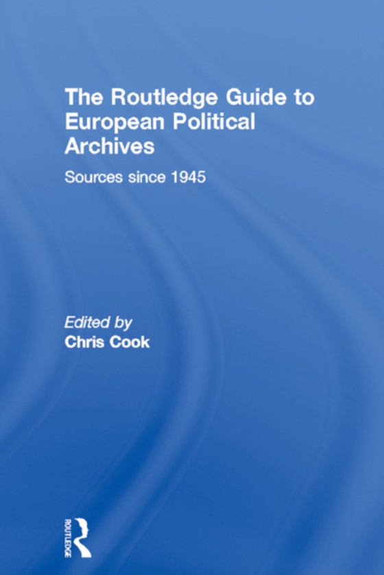 Routledge Guide to European Political Archives