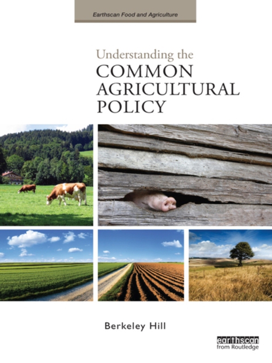 Understanding the Common Agricultural Policy (e-bog) af Hill, Berkeley