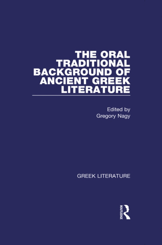 Oral Traditional Background of Ancient Greek Literature (e-bog) af -