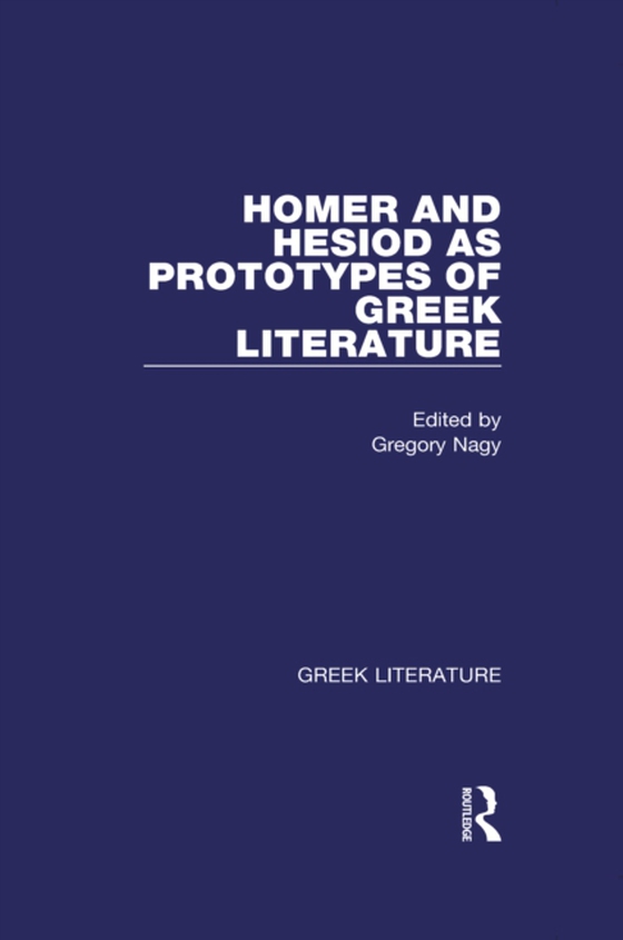 Homer and Hesiod as Prototypes of Greek Literature (e-bog) af -