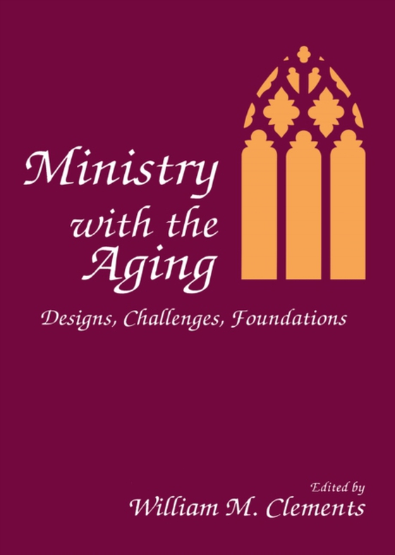 Ministry With the Aging (e-bog) af Clements, William M