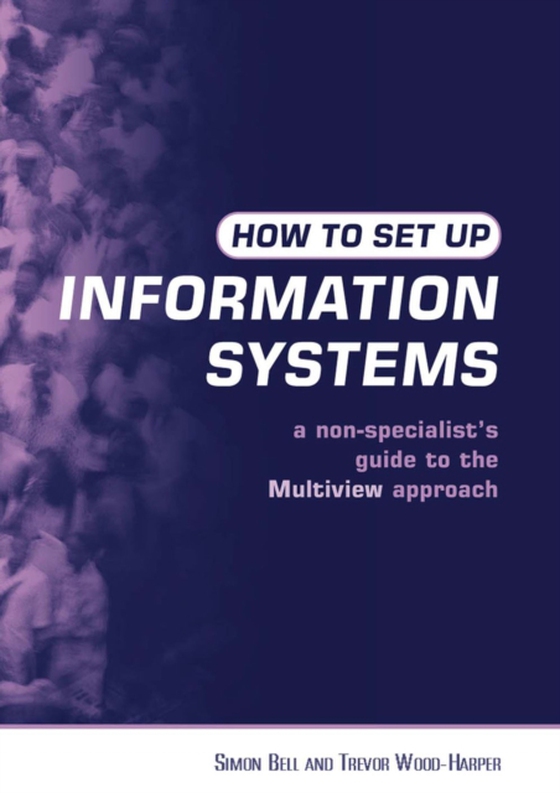 How to Set Up Information Systems (e-bog) af Wood-Harper, Trevor