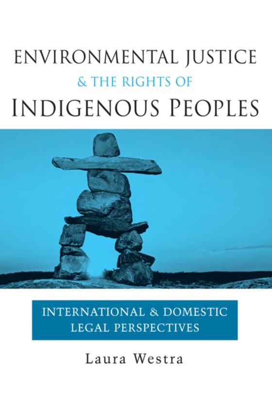 Environmental Justice and the Rights of Indigenous Peoples (e-bog) af Westra, Laura