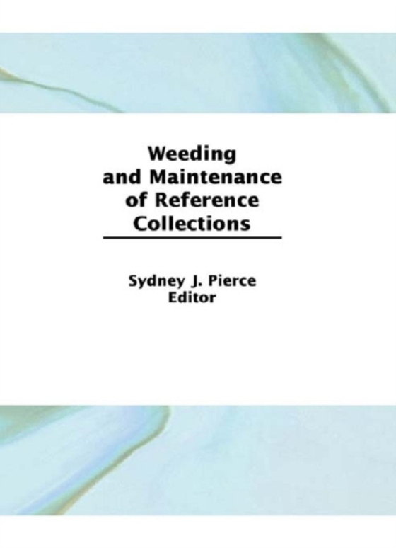 Weeding and Maintenance of Reference Collections (e-bog) af Katz, Linda S