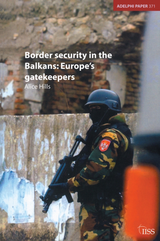 Border Security in the Balkans (e-bog) af Hills, Alice