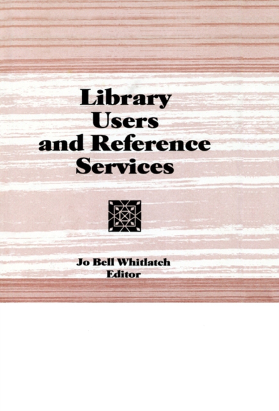 Library Users and Reference Services (e-bog) af Katz, Linda S