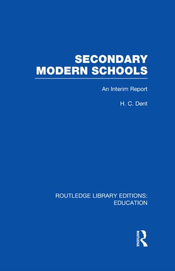 Secondary Modern Schools (e-bog) af Dent, H C