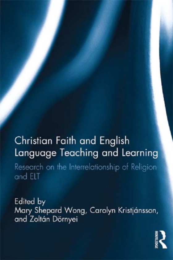 Christian Faith and English Language Teaching and Learning (e-bog) af -