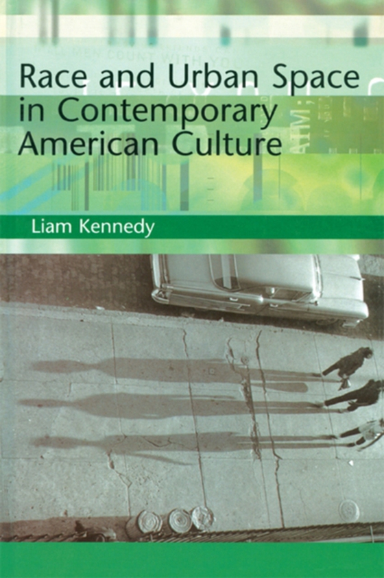 Race and Urban Space in American Culture (e-bog) af Kennedy, Liam